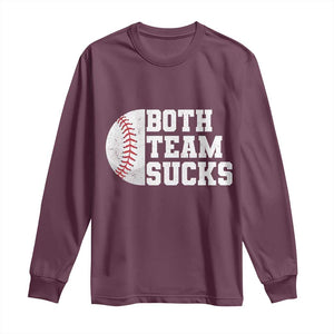 Funny Baseball Long Sleeve Shirt Both Teams Sucks Meme TS10 Maroon Print Your Wear