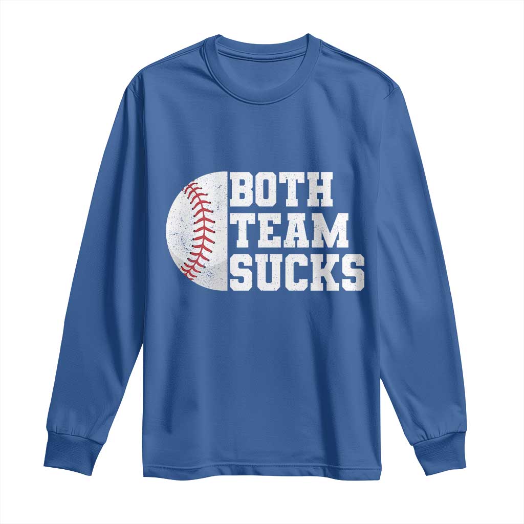 Funny Baseball Long Sleeve Shirt Both Teams Sucks Meme TS10 Royal Blue Print Your Wear
