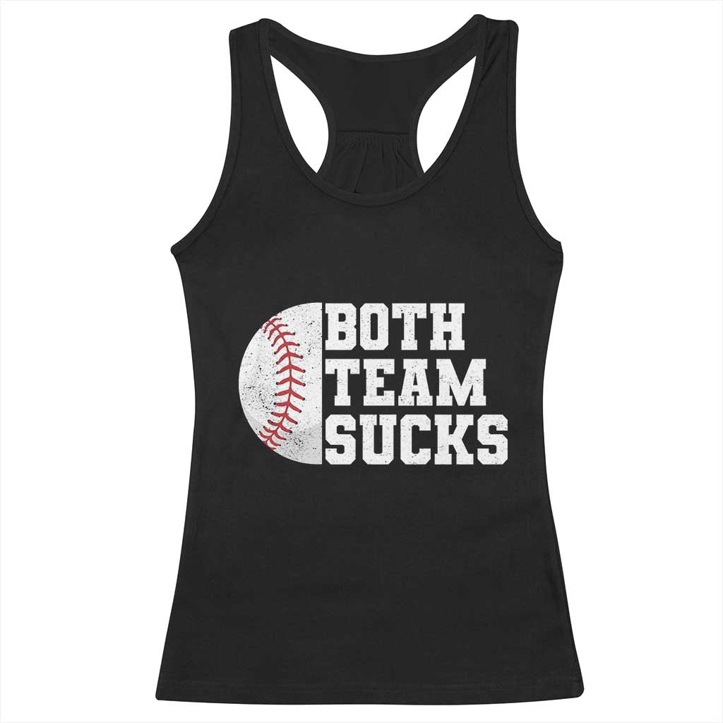 Funny Baseball Racerback Tank Top Both Teams Sucks Meme TS10 Black Print Your Wear