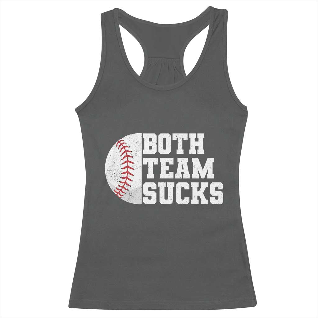 Funny Baseball Racerback Tank Top Both Teams Sucks Meme TS10 Dark Heather Print Your Wear