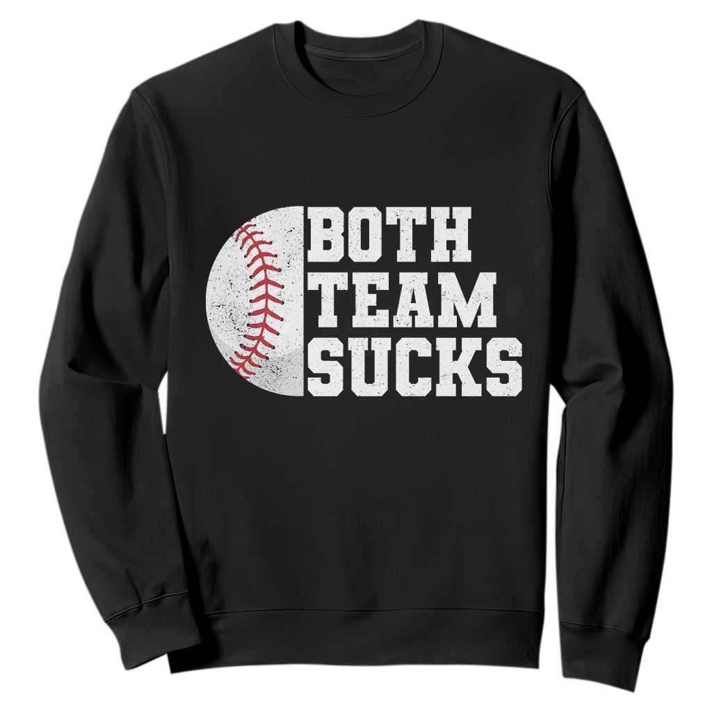 Funny Baseball Sweatshirt Both Teams Sucks Meme TS10 Black Print Your Wear