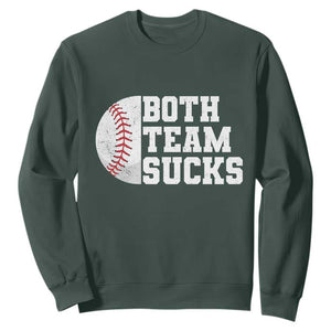 Funny Baseball Sweatshirt Both Teams Sucks Meme TS10 Dark Forest Green Print Your Wear