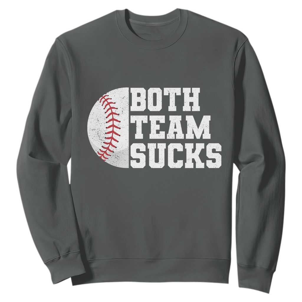 Funny Baseball Sweatshirt Both Teams Sucks Meme TS10 Dark Heather Print Your Wear