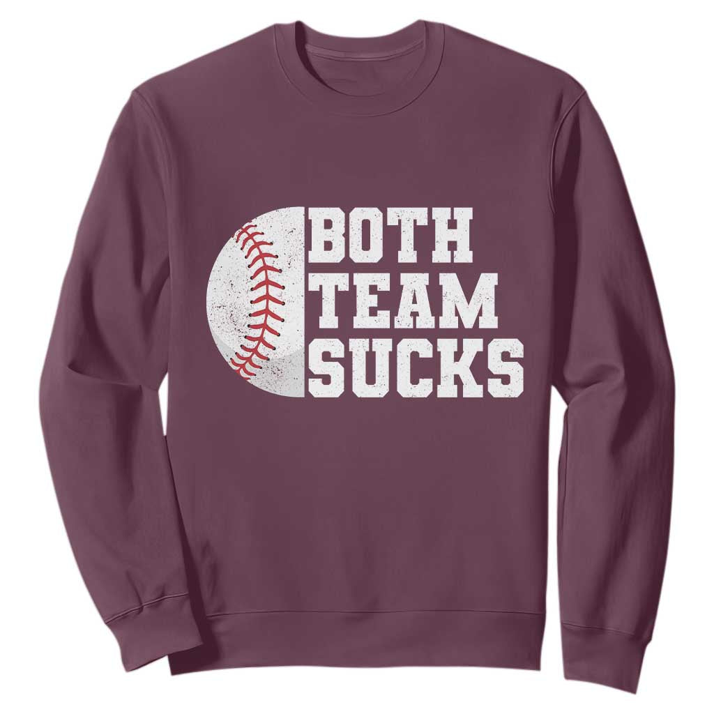 Funny Baseball Sweatshirt Both Teams Sucks Meme TS10 Maroon Print Your Wear