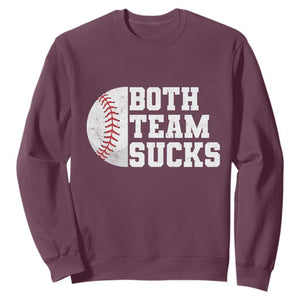 Funny Baseball Sweatshirt Both Teams Sucks Meme TS10 Maroon Print Your Wear