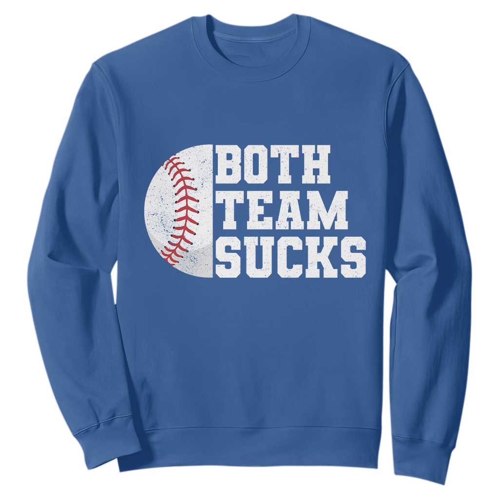 Funny Baseball Sweatshirt Both Teams Sucks Meme TS10 Royal Blue Print Your Wear