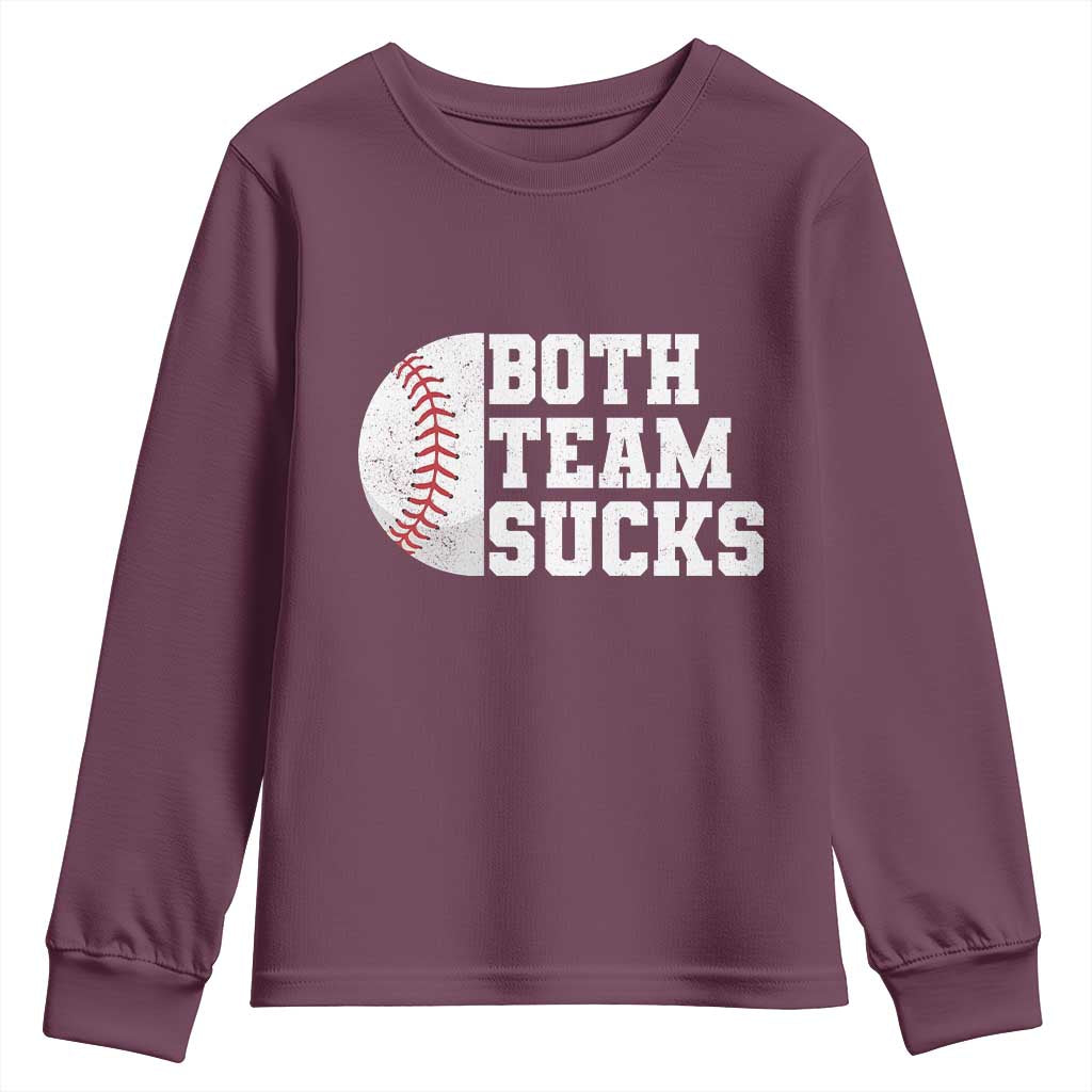 Funny Baseball Youth Sweatshirt Both Teams Sucks Meme TS10 Maroon Print Your Wear
