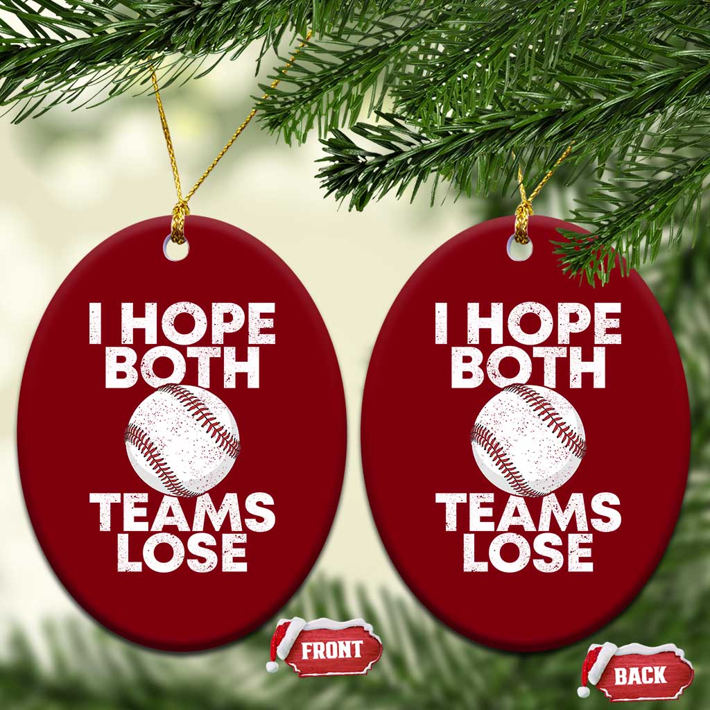 Funny Baseball Meme Ceramic Ornament I Just Hope Both Teams Lost TS10 Print Your Wear