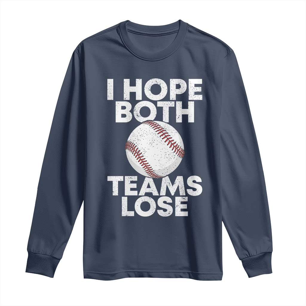 Funny Baseball Meme Long Sleeve Shirt I Just Hope Both Teams Lost TS10 Navy Print Your Wear
