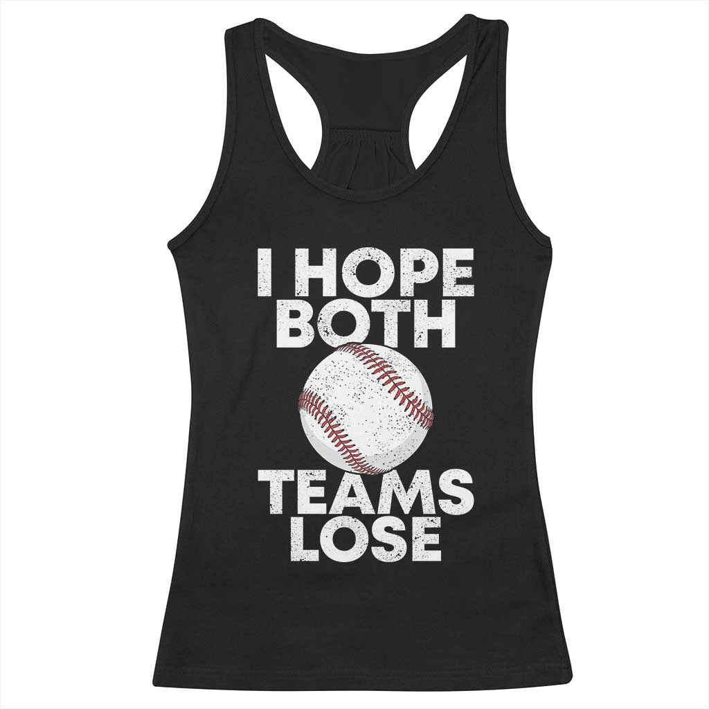 Funny Baseball Meme Racerback Tank Top I Just Hope Both Teams Lost TS10 Black Print Your Wear