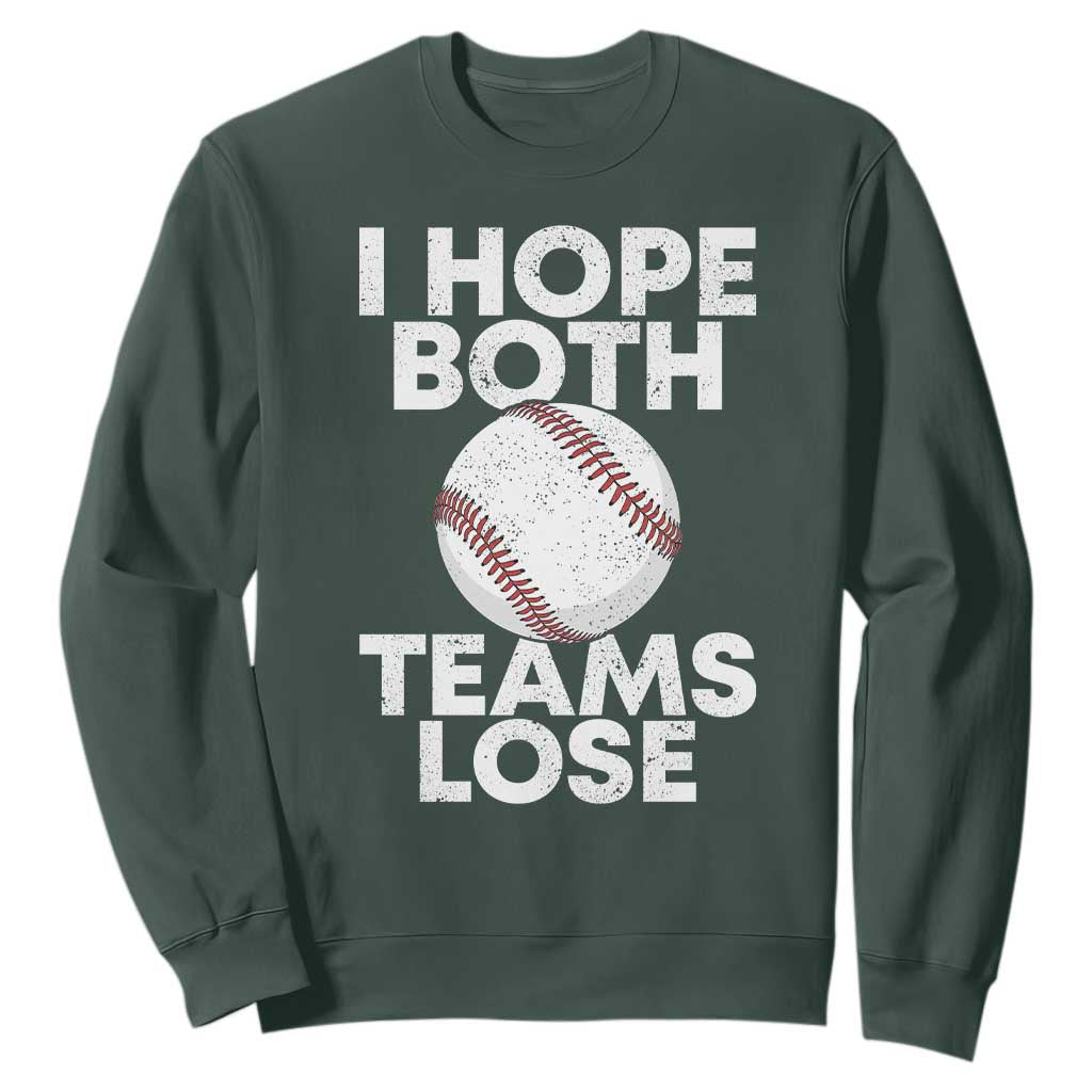 Funny Baseball Meme Sweatshirt I Just Hope Both Teams Lost TS10 Dark Forest Green Print Your Wear