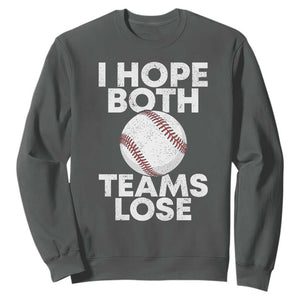 Funny Baseball Meme Sweatshirt I Just Hope Both Teams Lost TS10 Dark Heather Print Your Wear