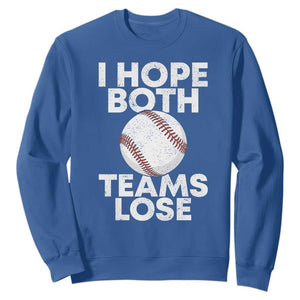 Funny Baseball Meme Sweatshirt I Just Hope Both Teams Lost TS10 Royal Blue Print Your Wear