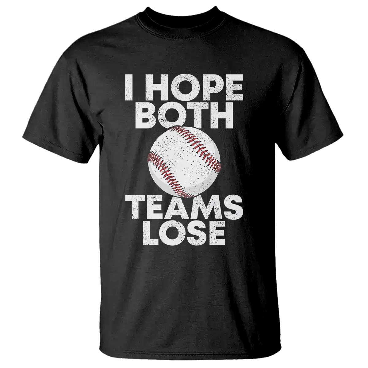 Funny Baseball Meme T Shirt I Just Hope Both Teams Lost TS10 Black Print Your Wear