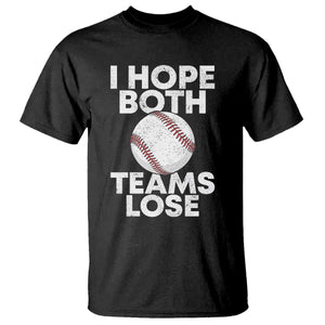 Funny Baseball Meme T Shirt I Just Hope Both Teams Lost TS10 Black Print Your Wear