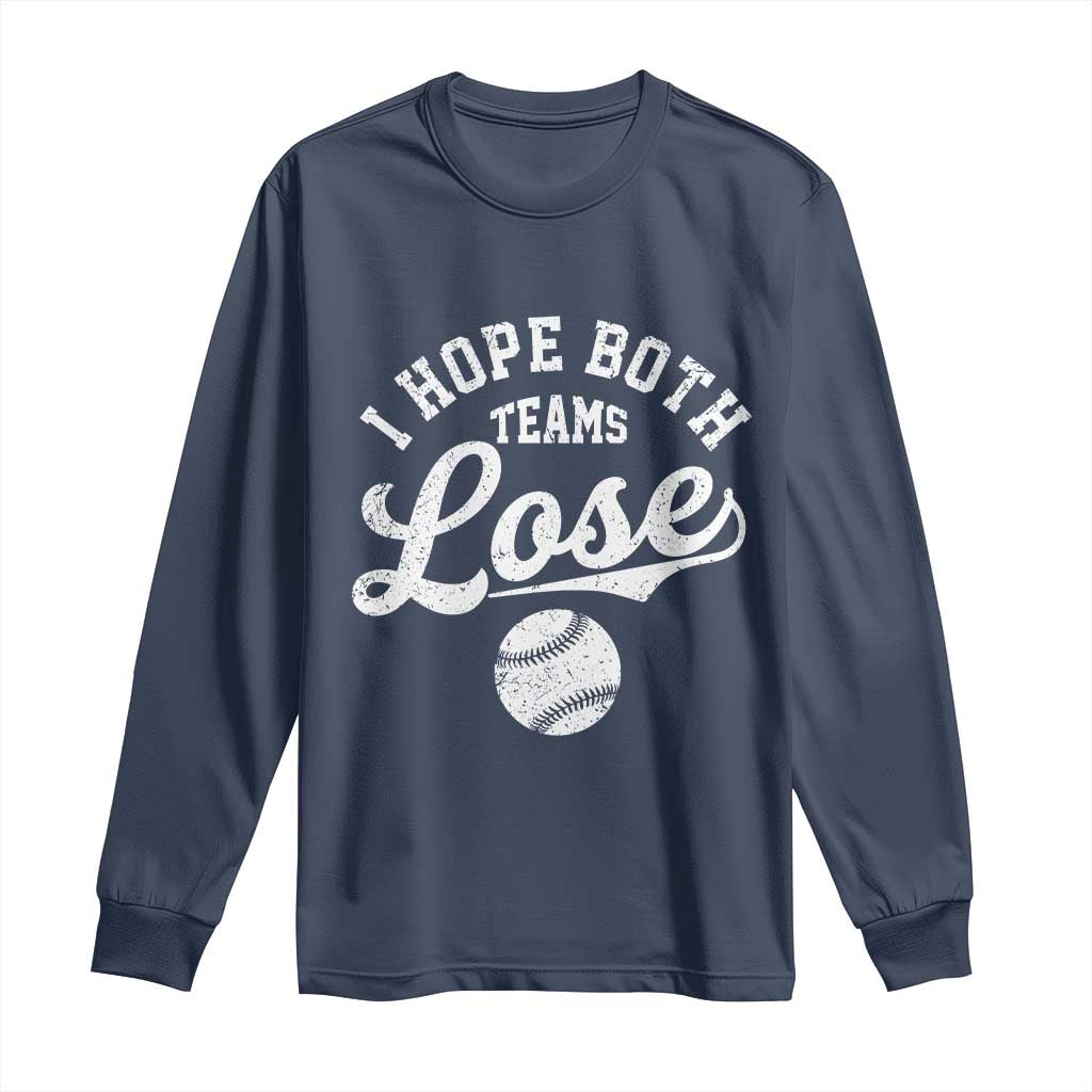Baseball Meme Long Sleeve Shirt Retro I Just Hope Both Teams Lost Funny Sayings TS10 Navy Print Your Wear