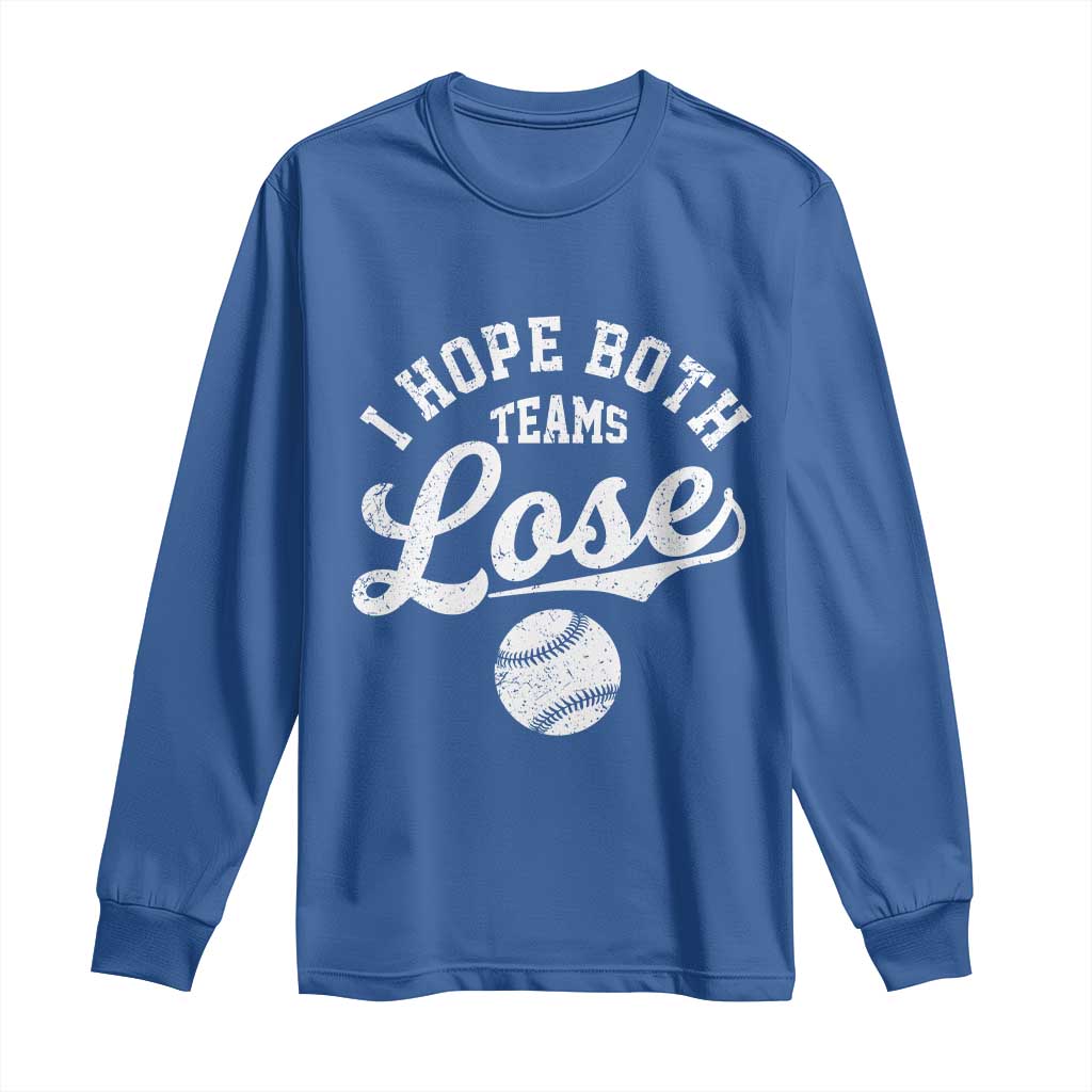 Baseball Meme Long Sleeve Shirt Retro I Just Hope Both Teams Lost Funny Sayings TS10 Royal Blue Print Your Wear