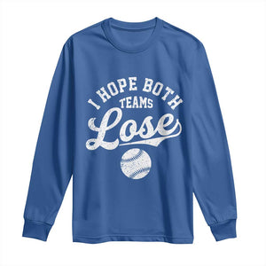 Baseball Meme Long Sleeve Shirt Retro I Just Hope Both Teams Lost Funny Sayings TS10 Royal Blue Print Your Wear