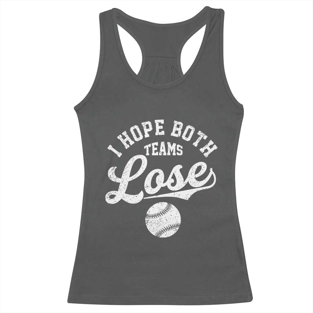 Baseball Meme Racerback Tank Top Retro I Just Hope Both Teams Lost Funny Sayings TS10 Dark Heather Print Your Wear