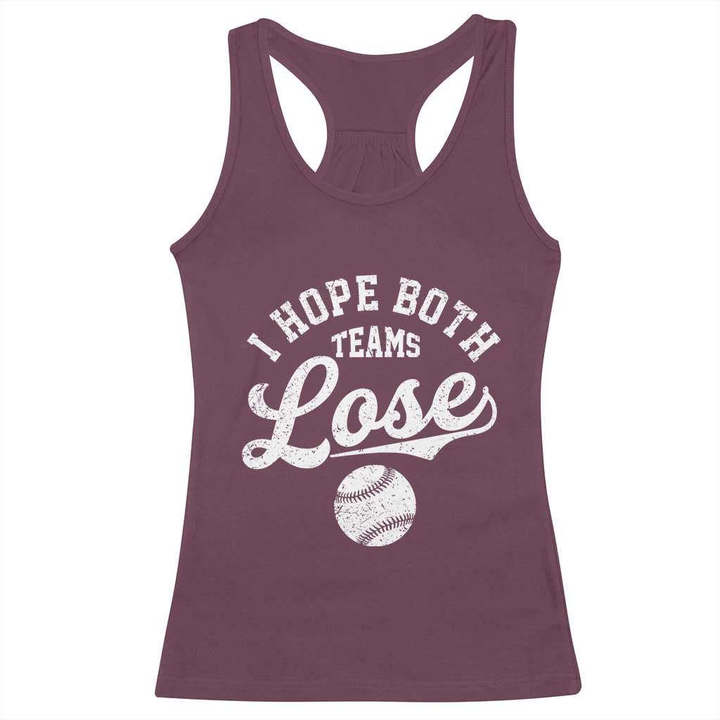 Baseball Meme Racerback Tank Top Retro I Just Hope Both Teams Lost Funny Sayings TS10 Maroon Print Your Wear