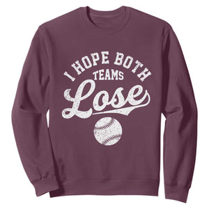 Baseball Meme Sweatshirt Retro I Just Hope Both Teams Lost Funny Sayings TS10 Maroon Print Your Wear