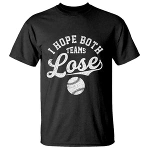 Baseball Meme T Shirt Retro I Just Hope Both Teams Lost Funny Sayings TS10 Black Print Your Wear