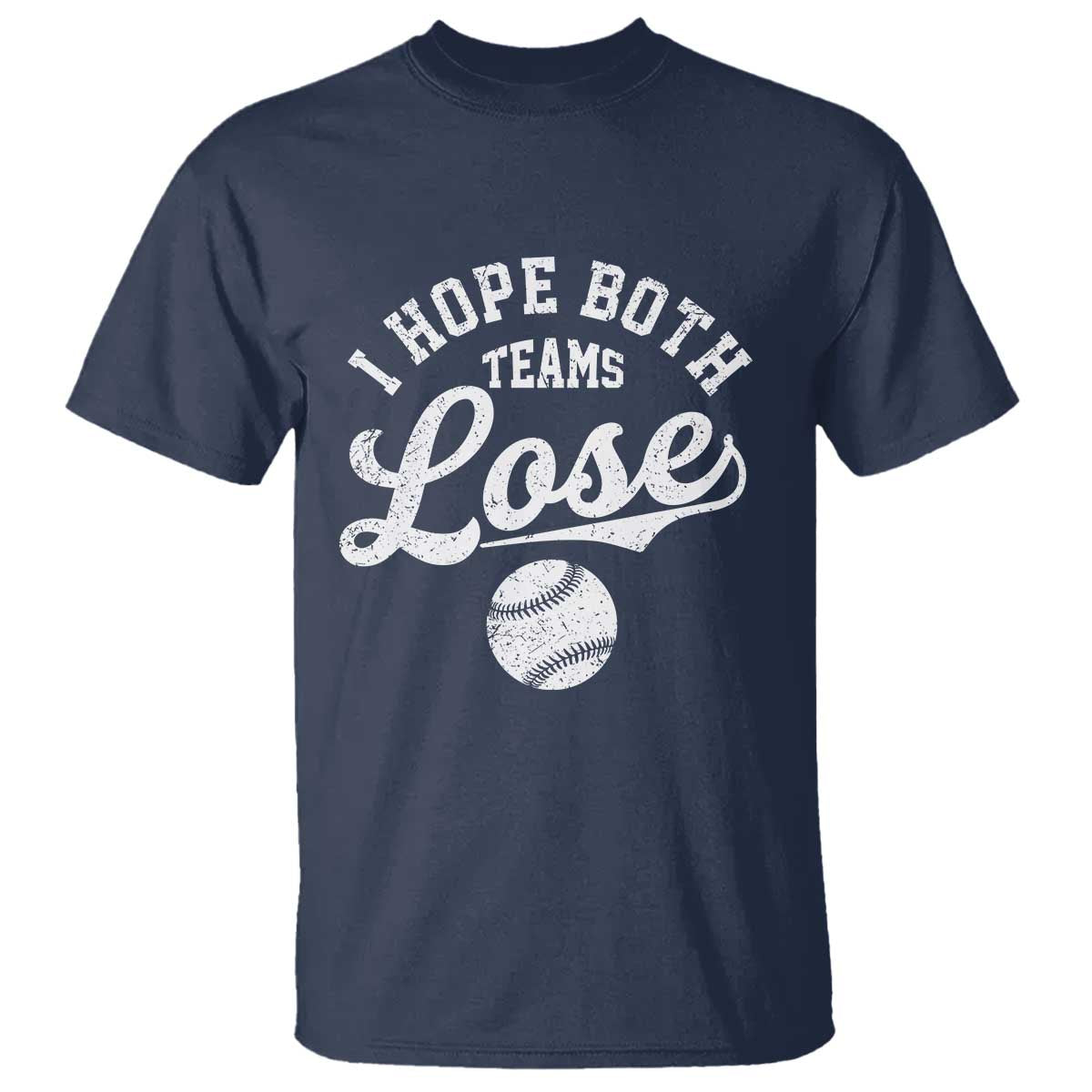 Baseball Meme T Shirt Retro I Just Hope Both Teams Lost Funny Sayings TS10 Navy Print Your Wear