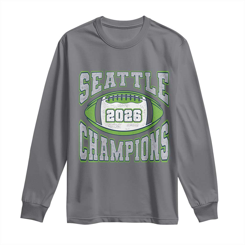 2026 Champion Seattle Long Sleeve Shirt Football Lovers TS10 Charcoal Print Your Wear