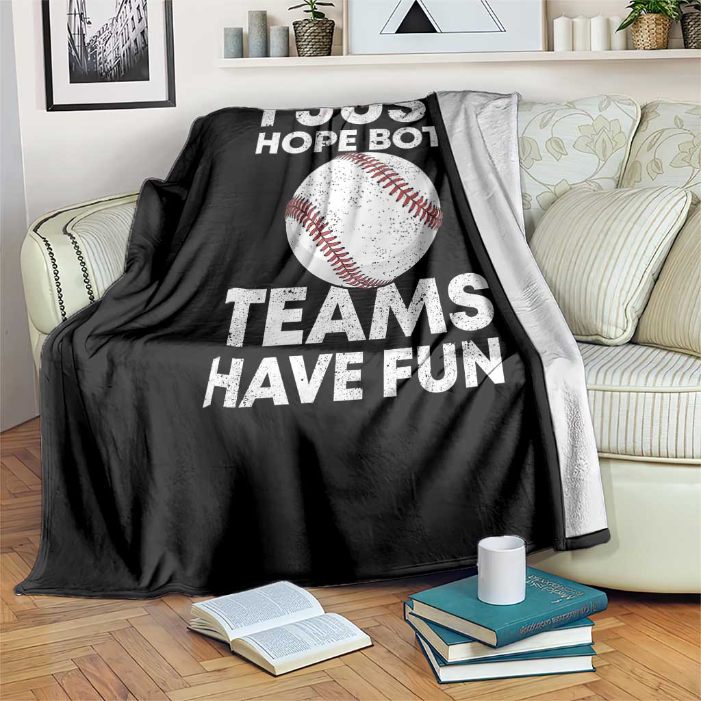 Funny Baseball Throw Blanket I Just Hope Both Teams Have Fun TS10 Print Your Wear