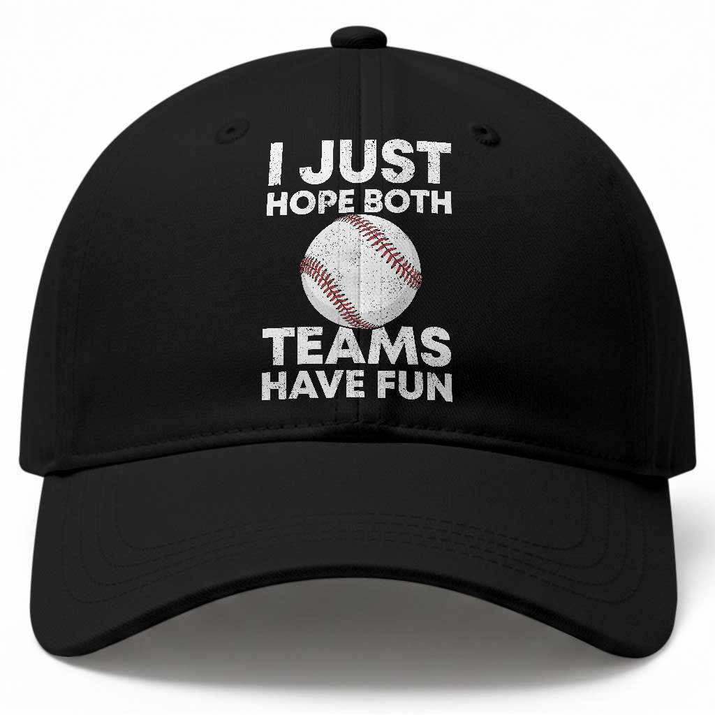Funny Baseball Baseball Cap I Just Hope Both Teams Have Fun TS10 Print Your Wear