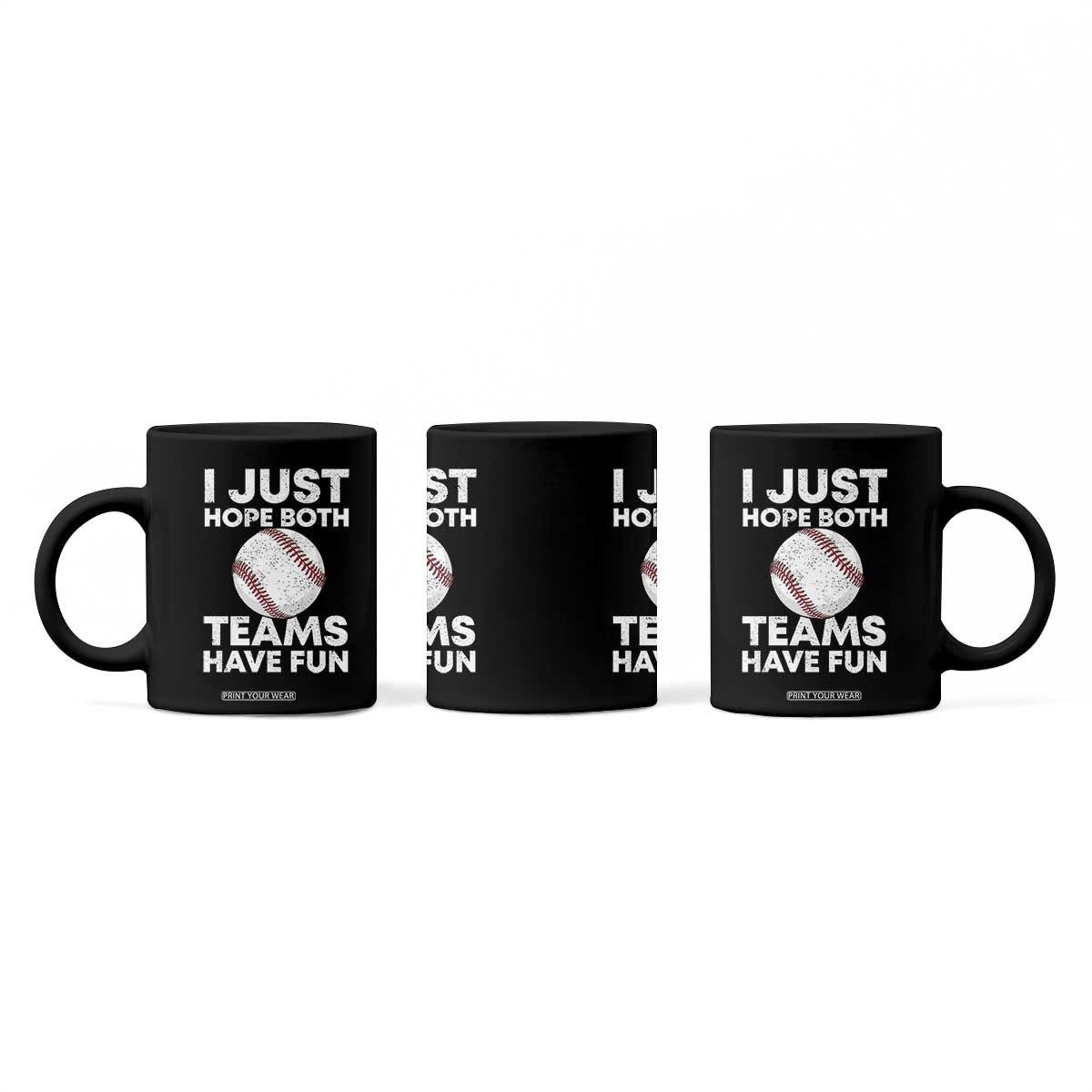 Funny Baseball Coffee Mug I Just Hope Both Teams Have Fun TS10 Print Your Wear