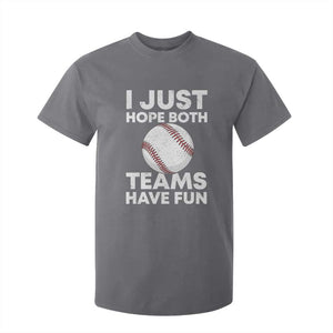 Funny Baseball T Shirt For Kid I Just Hope Both Teams Have Fun TS10 Charcoal Print Your Wear
