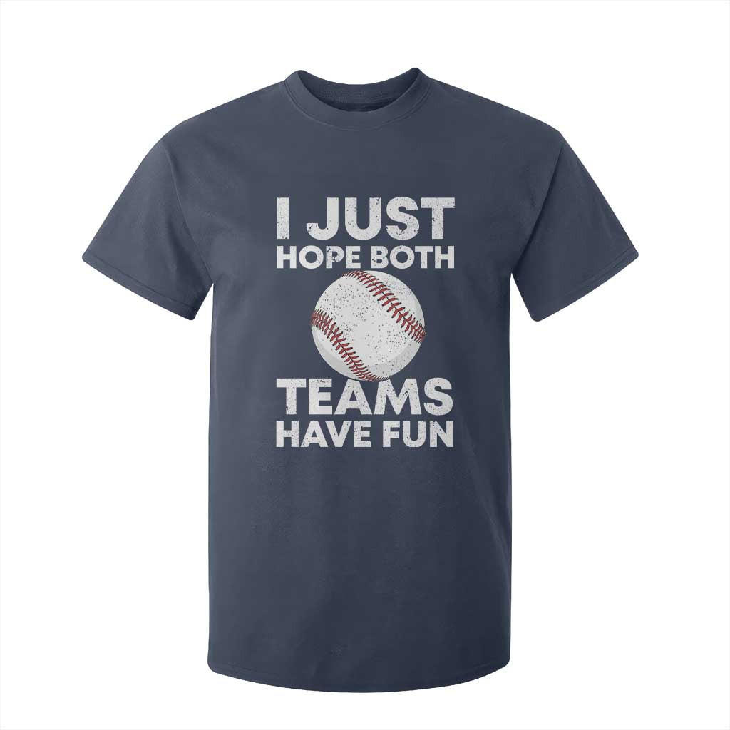 Funny Baseball T Shirt For Kid I Just Hope Both Teams Have Fun TS10 Navy Print Your Wear