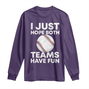 Funny Baseball Long Sleeve Shirt I Just Hope Both Teams Have Fun TS10 Purple Print Your Wear
