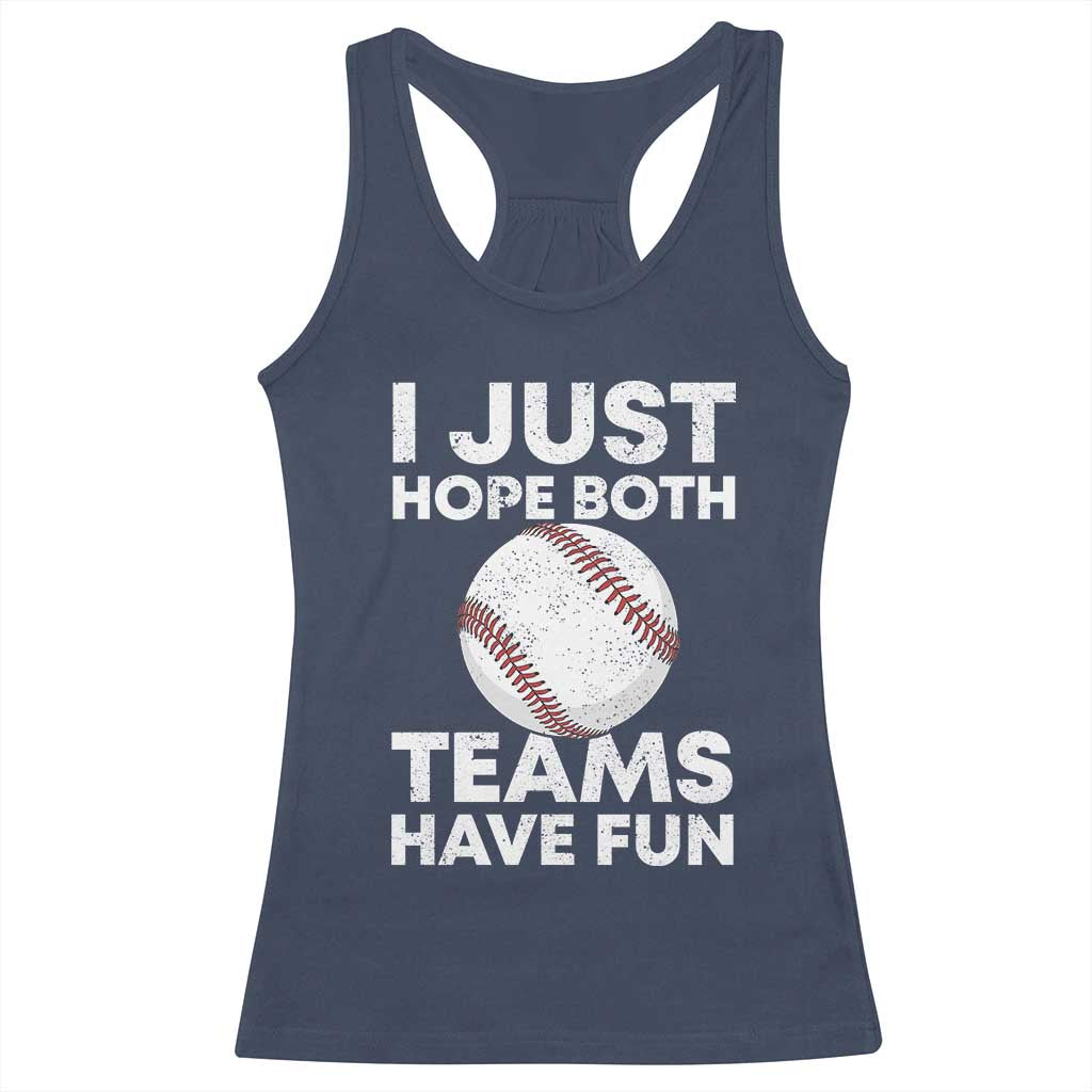 Funny Baseball Racerback Tank Top I Just Hope Both Teams Have Fun TS10 Navy Print Your Wear