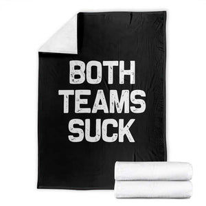 Both Team Sucks Throw Blanket Funny Game Day Sports Meme TS10 Black Print Your Wear