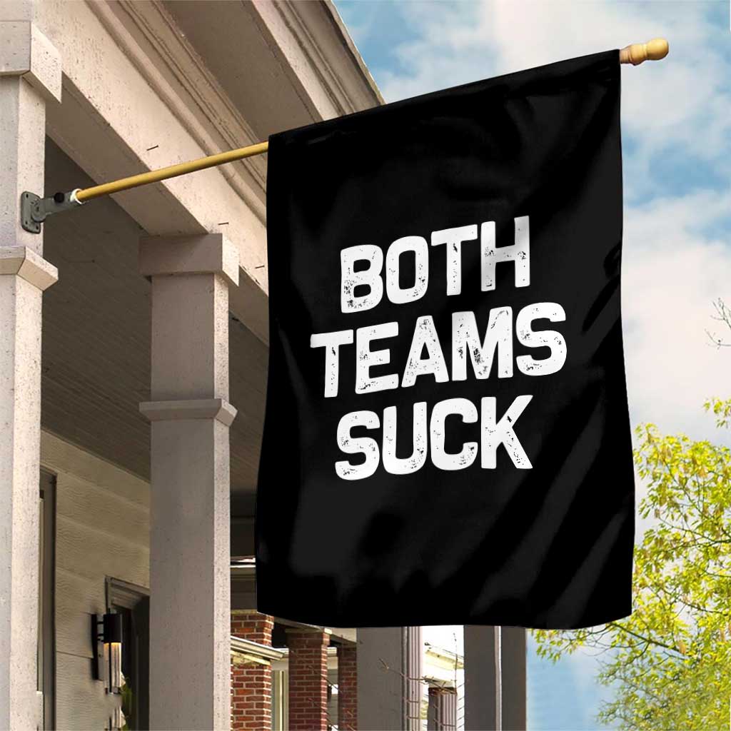 Both Team Sucks Garden Flag Funny Game Day Sports Meme TS10 Print Your Wear