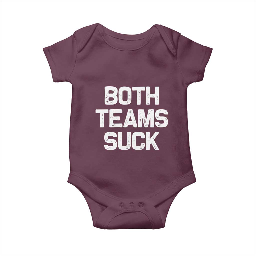 Both Team Sucks Baby Onesie Funny Game Day Sports Meme TS10 Maroon Print Your Wear