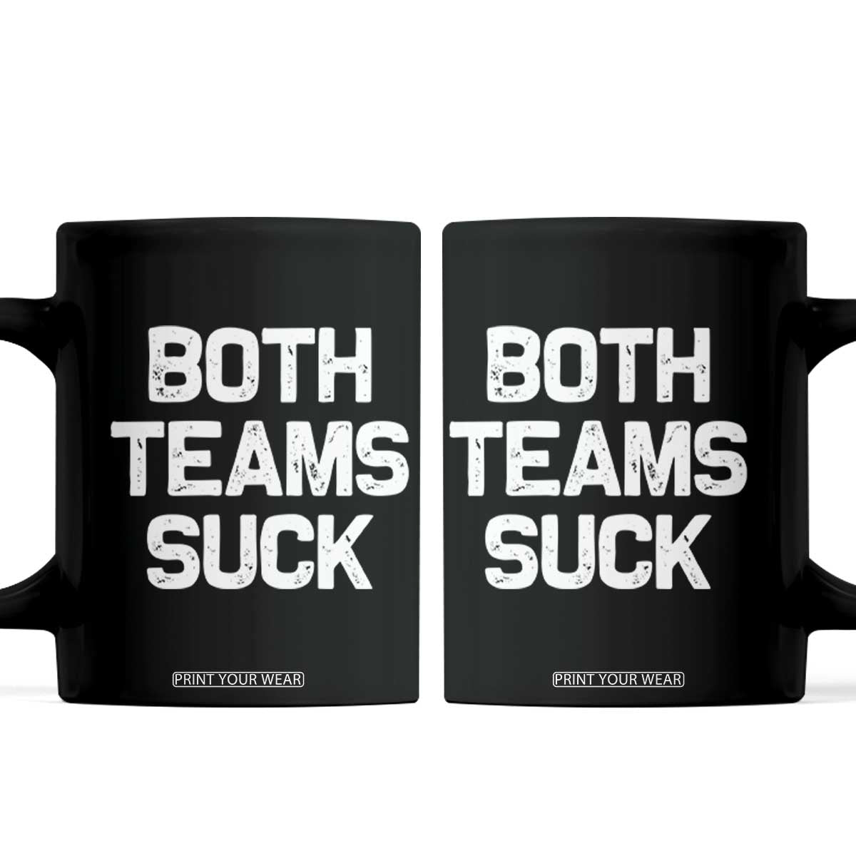 Both Team Sucks Coffee Mug Funny Game Day Sports Meme TS10 Black Print Your Wear