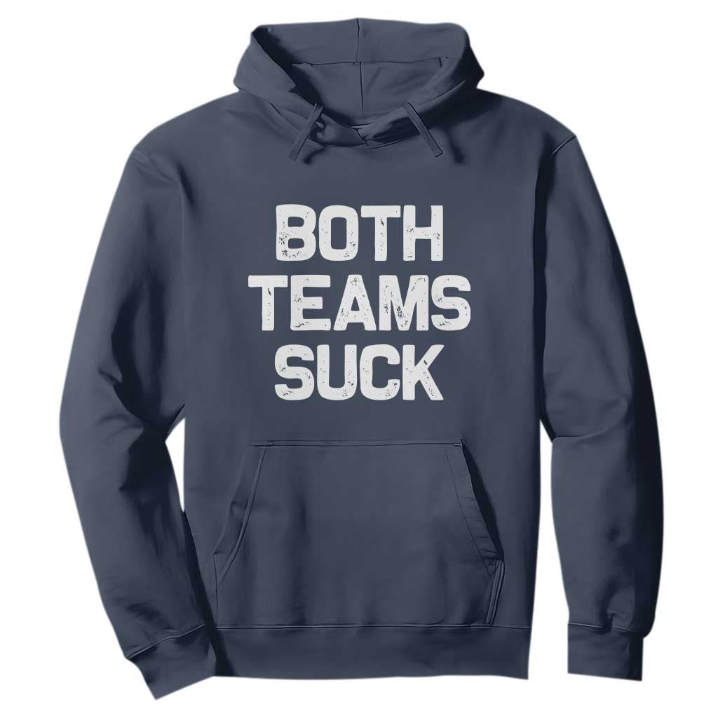 Both Team Sucks Hoodie Funny Game Day Sports Meme TS10 Navy Print Your Wear