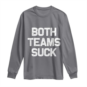 Both Team Sucks Long Sleeve Shirt Funny Game Day Sports Meme TS10 Charcoal Print Your Wear