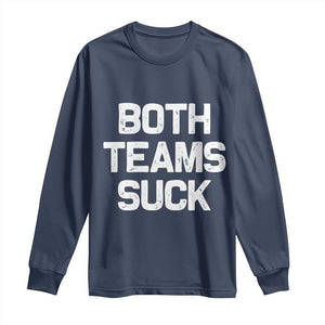 Both Team Sucks Long Sleeve Shirt Funny Game Day Sports Meme TS10 Navy Print Your Wear