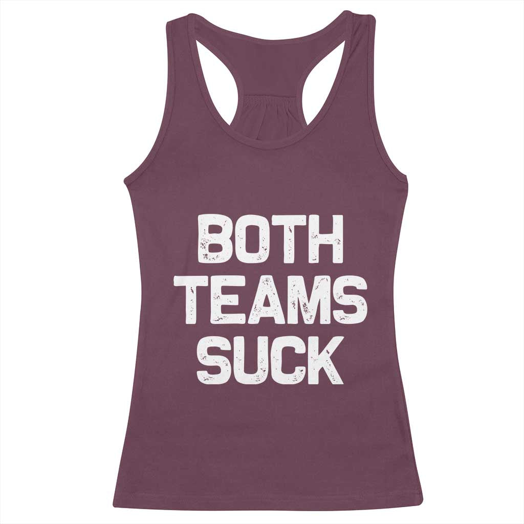 Both Team Sucks Racerback Tank Top Funny Game Day Sports Meme TS10 Maroon Print Your Wear