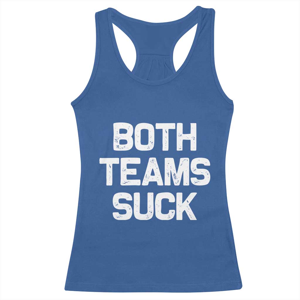 Both Team Sucks Racerback Tank Top Funny Game Day Sports Meme TS10 Royal Blue Print Your Wear
