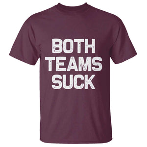 Both Team Sucks T Shirt Funny Game Day Sports Meme TS10 Maroon Print Your Wear