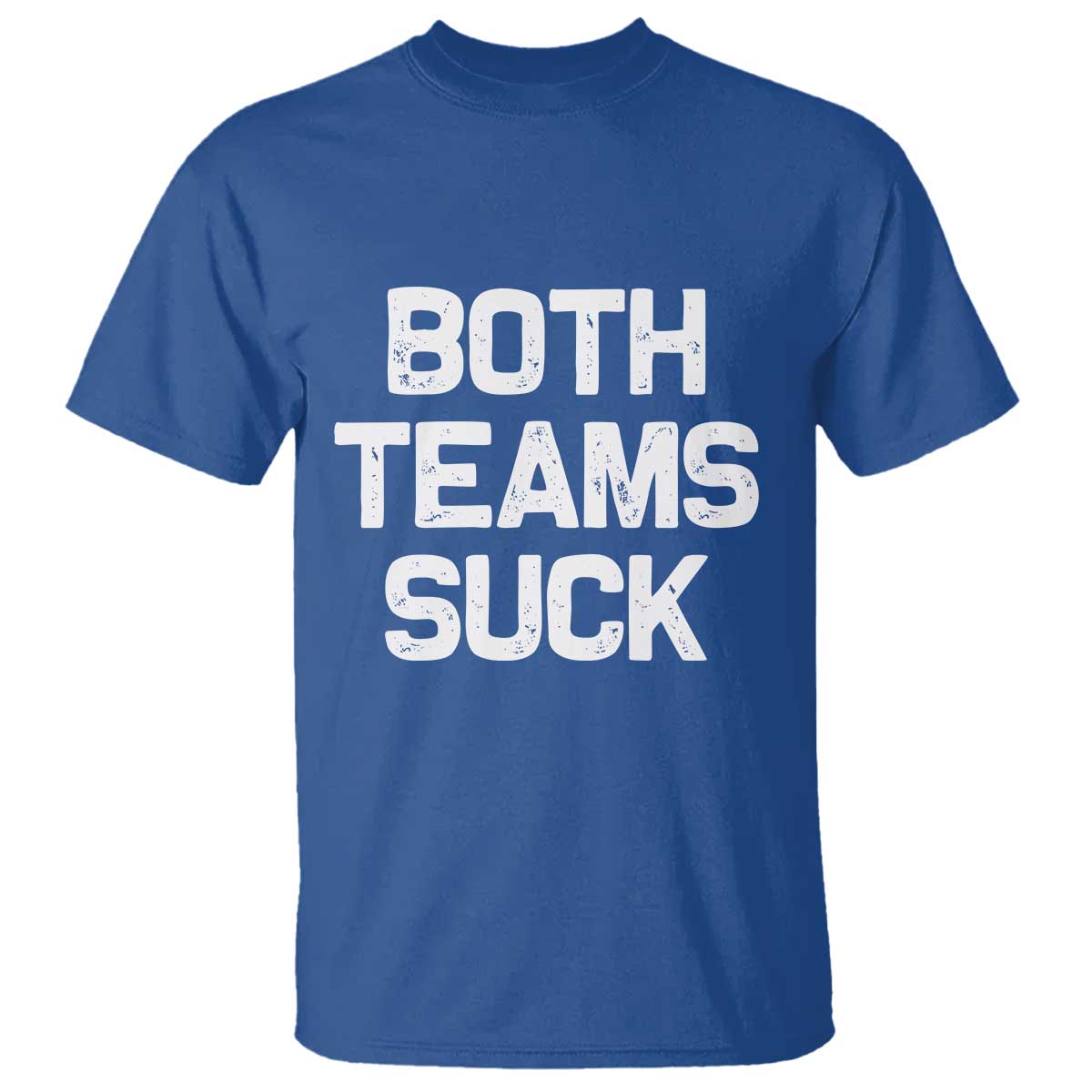Both Team Sucks T Shirt Funny Game Day Sports Meme TS10 Royal Blue Print Your Wear