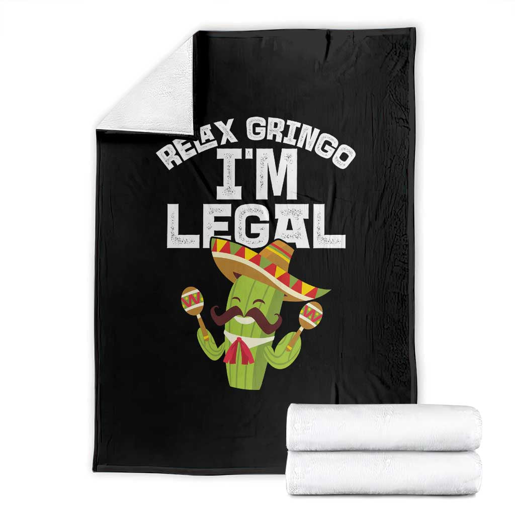 Funny Mexican Immigrant Throw Blanket Relax Gringo Im Legal Cinco De Mayo TS10 Black Print Your Wear