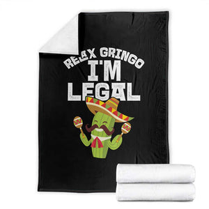 Funny Mexican Immigrant Throw Blanket Relax Gringo Im Legal Cinco De Mayo TS10 Black Print Your Wear