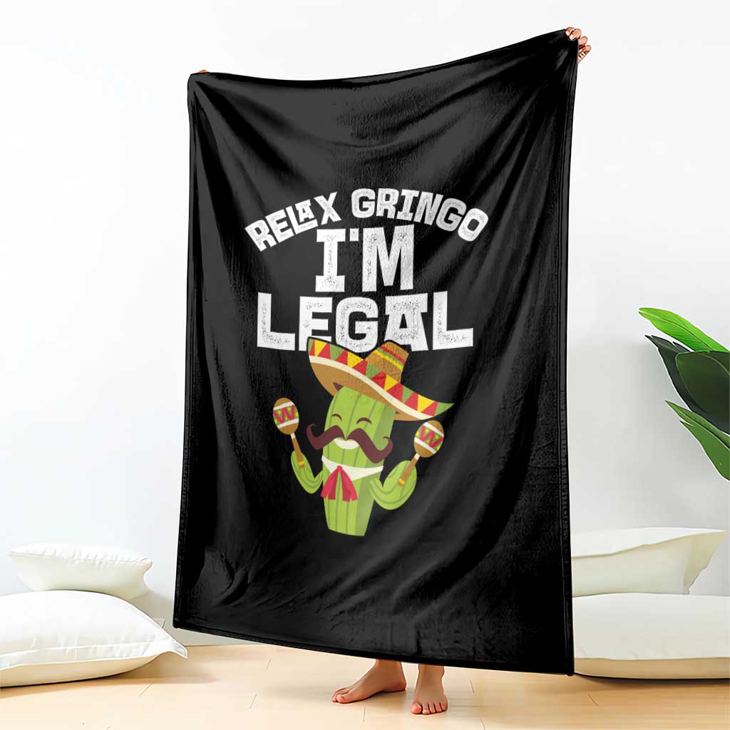 Funny Mexican Immigrant Throw Blanket Relax Gringo Im Legal Cinco De Mayo TS10 Print Your Wear