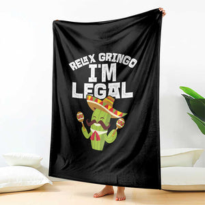 Funny Mexican Immigrant Throw Blanket Relax Gringo Im Legal Cinco De Mayo TS10 Print Your Wear